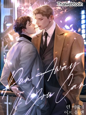 [นิยาย] หนีไปสิ ถ้านายกล้า | Run Away If You Can